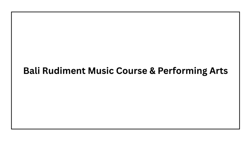 bali-rudiment-music-course-performing-arts
